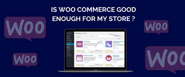 Featured image for “Is WooCommerce Good Enough for My store?”