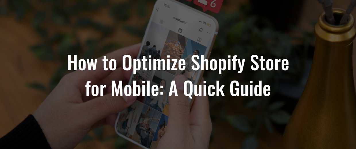Featured image for “How to Optimize Shopify Store for Mobile: A Quick Guide”